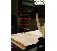 Galileo's Instruments of Credit : Telescopes, Images, Secrecy
