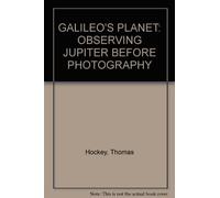 GALILEO'S PLANET: OBSERVING JUPITER BEFORE PHOTOGRAPHY