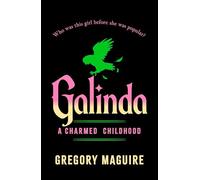 Galinda: the second bewitching prequel to WICKED, the bestselling book that inspired the movie