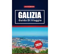 Galizia Guida Di Viaggio 2025: Esplora le migliori spiagge, la cultura locale, i ristoranti, i consigli pratici, i paesaggi panoramici e i villaggi costieri nel nord-ovest della Spagna