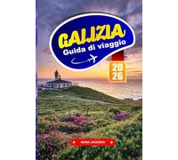 GALIZIA GUIDA DI VIAGGIO 2026: Esplora paesaggi lussureggianti, eredità celtica e villaggi di pescatori costieri.