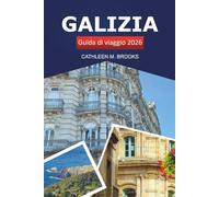 GALIZIA GUIDA DI VIAGGIO 2026: Esplorare le destinazioni imperdibili della Spagna, i consigli degli esperti, la cultura, la natura e le delizie culinarie
