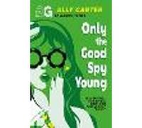 Gallagher Girls: Only The Good Spy Young