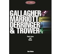 Gallagher, Marriott, Derringer & Trower: Their Lives and Music (Rock Chronicles)