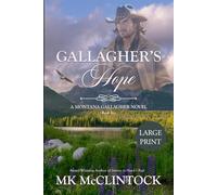 Gallagher's Hope (Cambron Press Large Print): Book Two of the Montana Gallagher Series: Volume 2