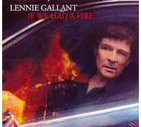 GALLANT, LENNIE-IF WE HAD FIRE