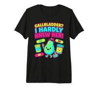 Gallbladder I Hardly Knew Her Funny Surgery Recovery Gift Premium T-Shirt
