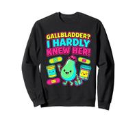 Gallbladder I Hardly Knew Her Funny Surgery Recovery Gift Sweatshirt