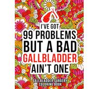 Gallbladder Surgery Coloring Book: Motivational & Funny After Gallbladder Surgery Gifts for Recovery & Relaxation