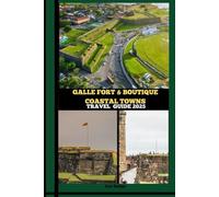 GALLE FORT & BOUTIQUE COASTAL TOWNS TRAVEL GUIDE 2025 (Destination Insights travel guide)