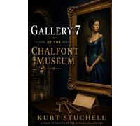 Gallery 7 at the Chalfont Museum (Gallery 7 Mysteries)