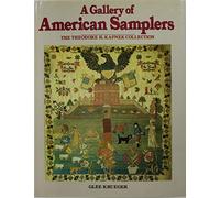 Gallery of American Samplers: The Theodore H. Kapnek Collection