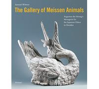 Gallery of Meissen Animals: Augustus the Strong's Menagerie for the Japanese Palace in Dresden