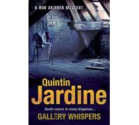 Gallery Whispers (Bob Skinner series, Book 9): A gritty Edinburgh crime thriller