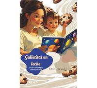 Galletitas en Leche: Un libro infantil para padres y sus hijos.