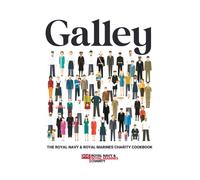 Galley : The Royal Navy and Royal Marines charity cookbook