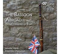 GALLIARD/ENSEMBLE CHAMELEON - The Bassoon abroad or: Foreign Composers in Britain