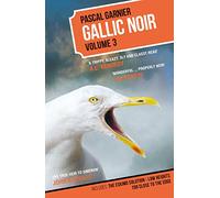 Gallic Noir Volume 3: The Eskimo Solution, Low Heights, Too Close to the Edge