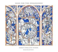 Gallicantus & Crouch - Sarah Kirkland Snider: Mass For The Endangered [New CD]