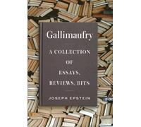 Gallimaufry: A Collection of Essays, Reviews, Bits