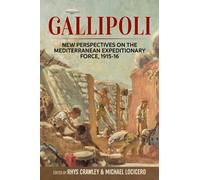 Gallipoli : New Perspectives on the Mediterranean Expeditionary Force, 1915-16