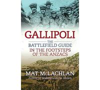 Gallipoli: The battlefield guide