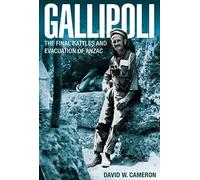 Gallipoli: The FInal Battles and Evacuation of ANZAC