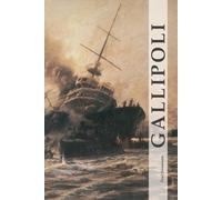 Gallipoli. The Last Battle of the Victorian Era