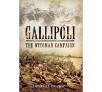 Gallipoli: The Ottoman Campaign