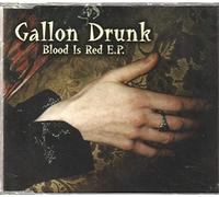 Gallon Drunk - Blood Is Red Ep