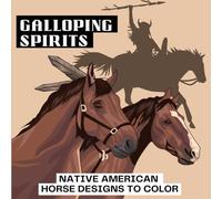 Galloping Spirits: Native American Horse Designs to Color