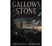 Gallows Stone: Echoes of the Executed, A Supernatural Thriller