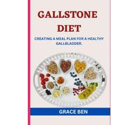 GALLSTONE DIET: Creating a Meal Plan for a Healthy Gallbladder