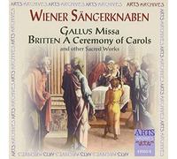 Gallus: Missa; Britten: A Ceremony of Carols And Other Sacred Works by Vienna Boys' Choir (2004-09-23)