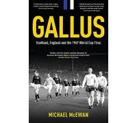 Gallus: Scotland, England and the 1967 World Cup Final