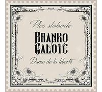 Galoic,Branko - Danse de la Liberté