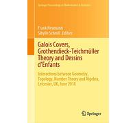 Galois Covers, Grothendieck-Teichmüller Theory and Dessins d'Enfants: Interactions between Geometry, Topology, Number Theory and Algebra, Leicester, ... Proceedings in Mathematics & Statistics, 330)