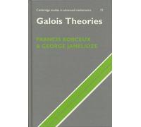 Galois Theories - Cambridge Studies in Advanced Mathematics, Series No. 72