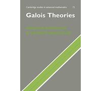 Galois Theories (Cambridge Studies in Advanced Mathematics, Series Number 72)