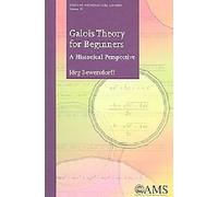 Galois Theory for Beginners (Student Mathematical Library): A Historical Perspective