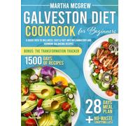 Galveston Diet Cookbook for Beginners: A Quick Path to Wellness: Easy & Fast Anti Inflammatory and Hormone Balancing Recipes