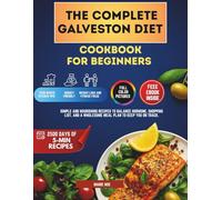 Galveston diet cookbook for beginners: Simple and nourishing recipes to balance hormone, shopping list and a wholesome meal plan to keep you on track. (Health fitness and dieting)