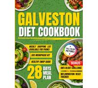 Galveston Diet Cookbook for beginners: Simple and Quick Anti-Inflammatory Recipes to Lose Weight, Balance Hormones and Reduce Menopause Symptoms (Cooking)
