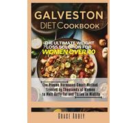 GALVESTON DIET Cookbook: THE ULTIMATE WEIGHT LOSS SOLUTION FOR WOMEN OVER 40