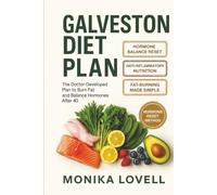 Galveston Diet for Women: The Doctor-Developed Plan to Burn Fat and Balance Hormones After 40