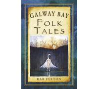 Galway Bay Folk Tales (Folk Tales: Ireland)