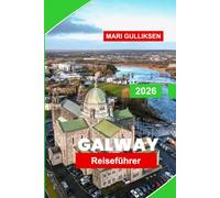 Galway Reiseführer 2026: Entdecken Sie Küstencharme, traditionelle Musik, historische Straßen, lokale Küche und praktische Tipps für Ihren Irlandurlaub.
