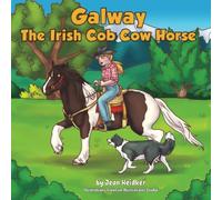 Galway the Irish Cob Cow Horse: A Cairnview Western Cob Adventure