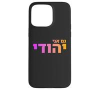 Gam Ani Yehudi: Jewish Heritage, Israel Pride, Hebrew ID Case for iPhone 15 Pro Max