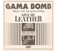 Gama Bomb - Give Me Leather [7" VINYL]